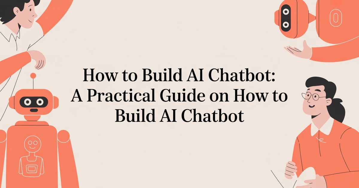 How to Build an AI Chatbot That People Will Enjoy Using